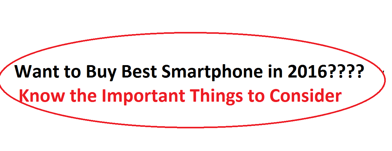 Important Tips to Buy Smartphone in 2016