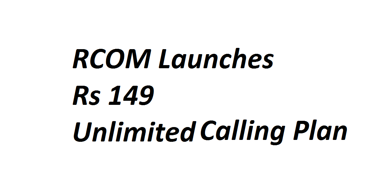 RCOM Rs 149 Unlimited Calling Plan
