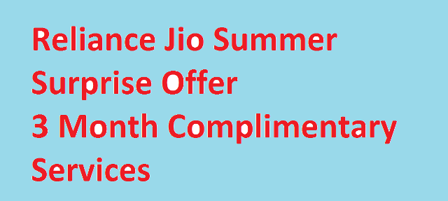 Reliance Jio Summer Surprise Offer for 3 Months
